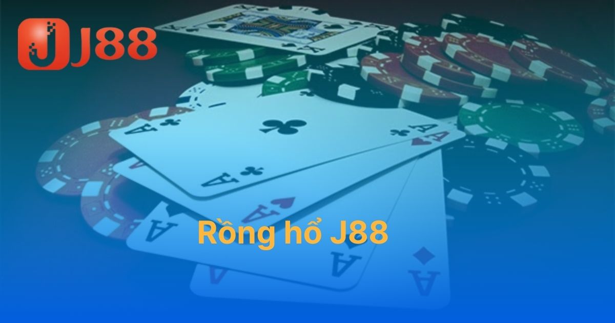 Rồng hổ J88